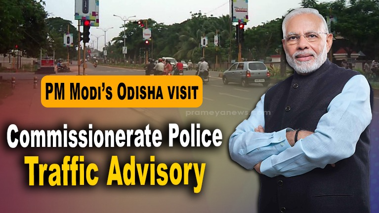 traffic advisory for pm modi odisha visit