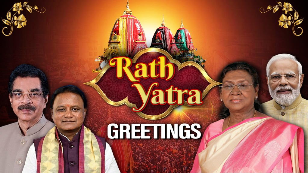  President Droupadi Murmu and Prime Minister Narendra Modi, Governor Dr. Hari Babu Kambhampati and Odisha CM Mohan Majhi on Friday greeted people on sacred Rath Yatra.